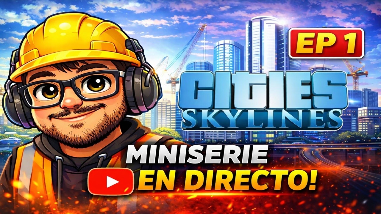 MINI SERIE de Cities Skylines | EP 1
