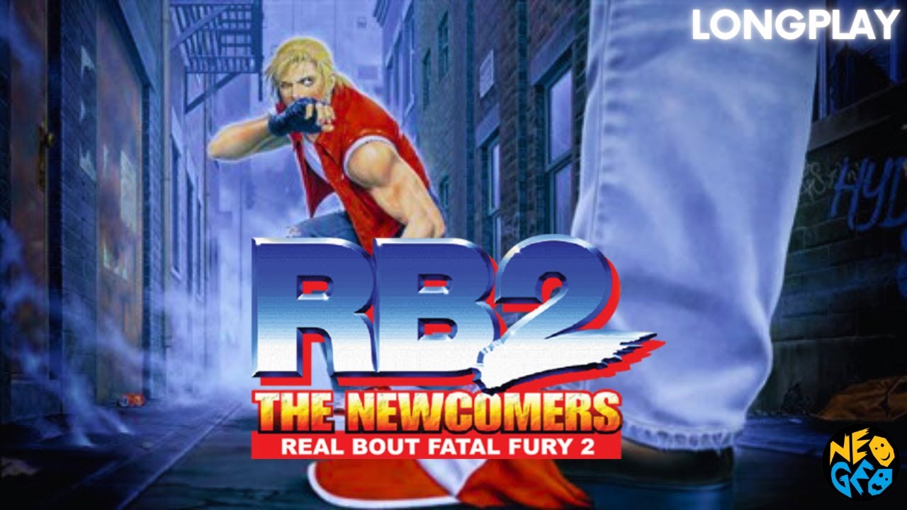 Real Bout Fatal Fury 2: The Newcomers 【Longplay】【 Neo Geo AES Real Hardware】