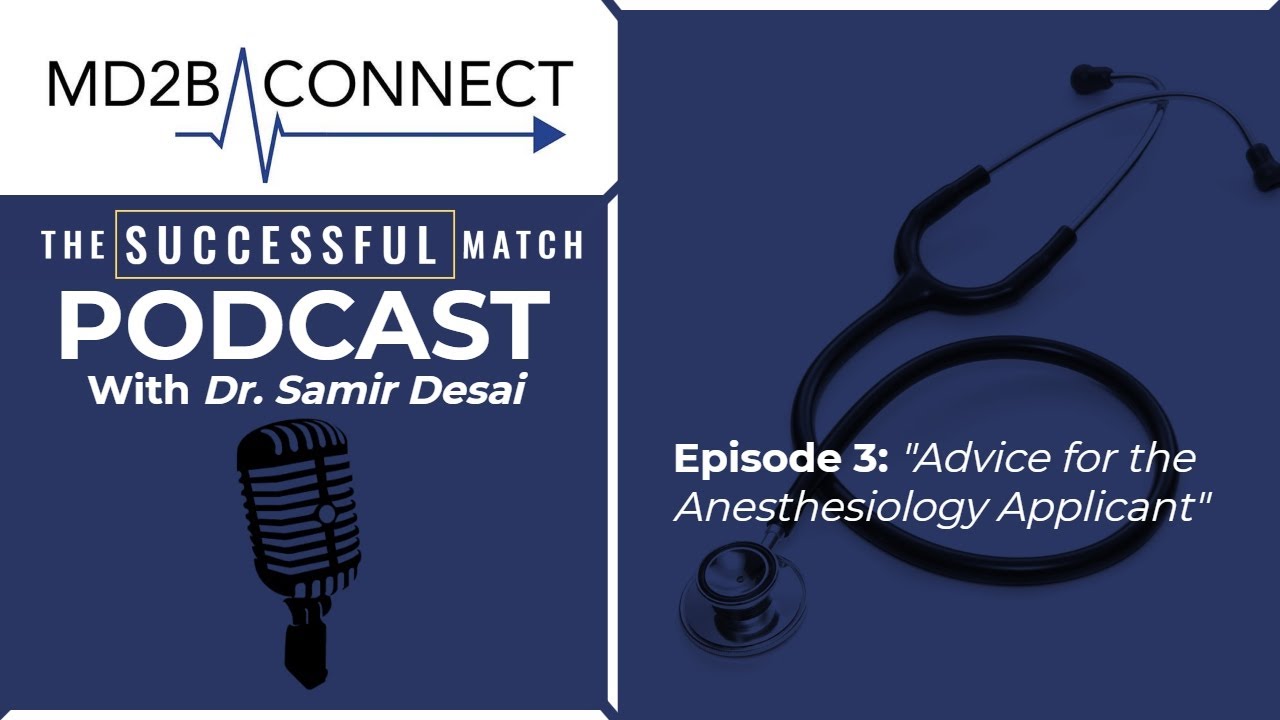 Success in Medicine #3 | Advice for the Anesthesiology Applicant