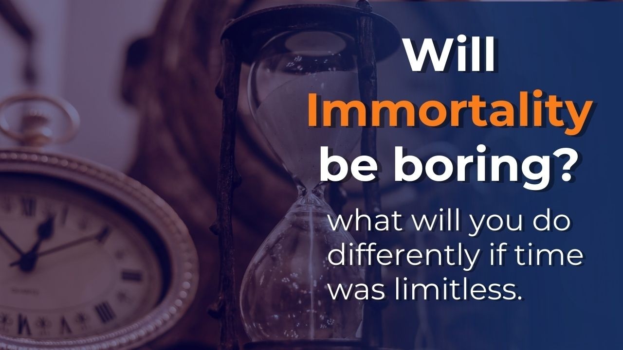 What would living forever feel like?