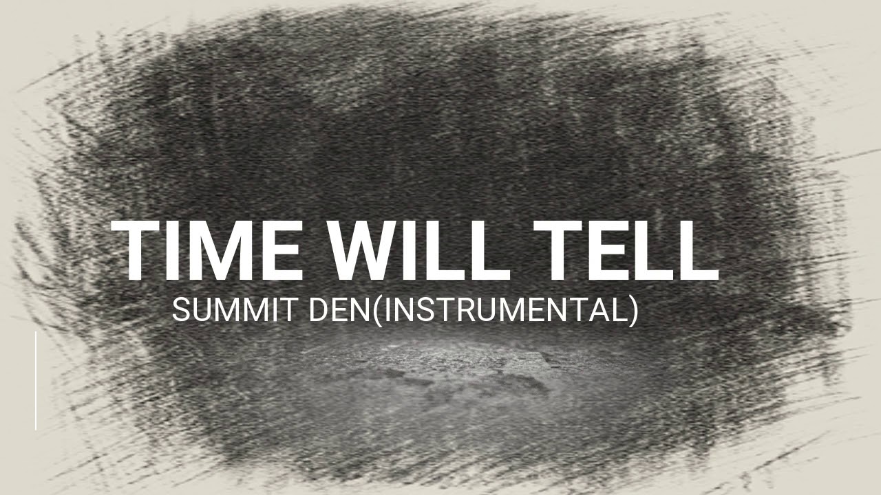 TIME WILL TELL-summit den(instrumental)