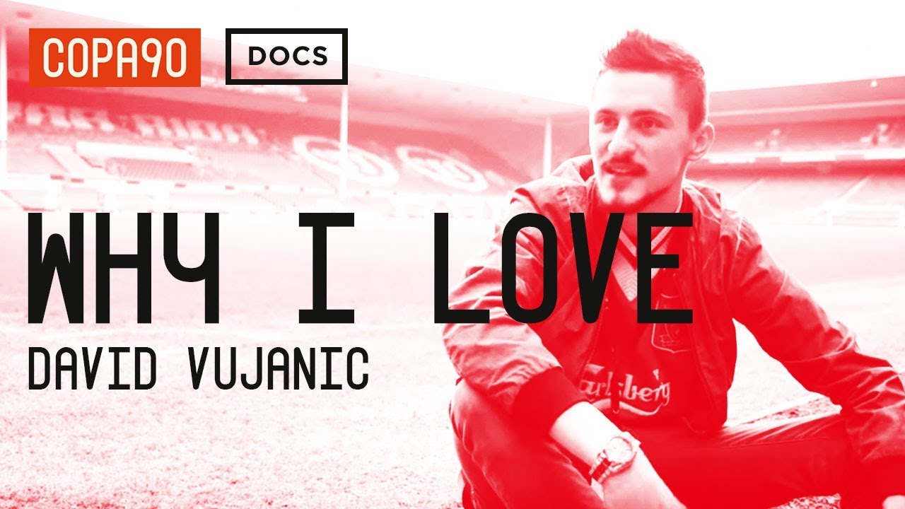 Why I Love Liverpool - David Vujanic