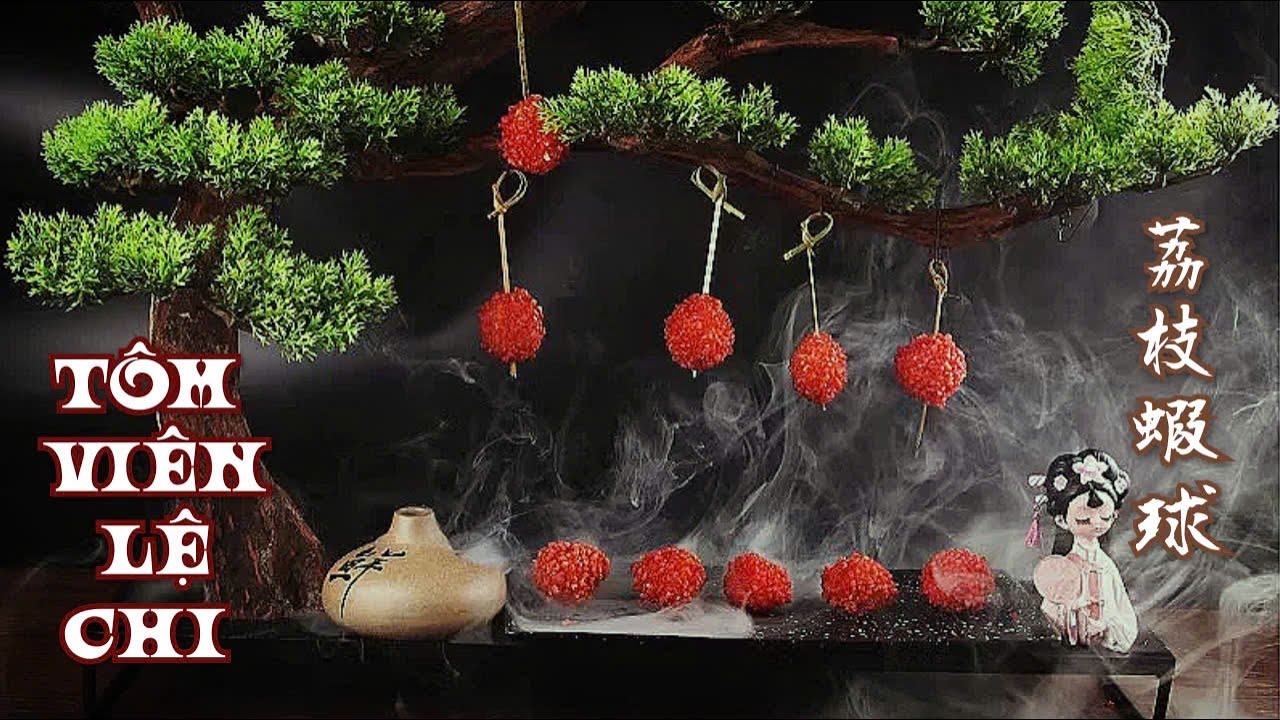 Tôm Viên Lệ Chi - Món Dim Sum Rất Hot Của Nhà Hàng Người Hoa - 荔枝蝦球