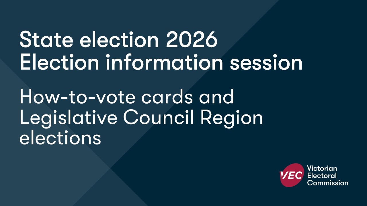 2026 State election information session: How-to-vote cards and Legislative Council elections