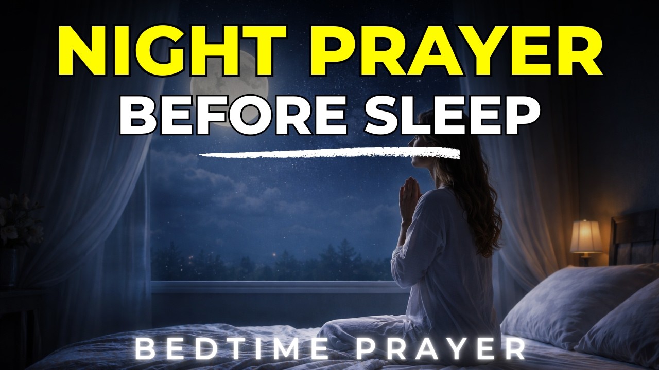 Listen to this Beautiful Night Prayer Before Sleep | Powerful Prayer