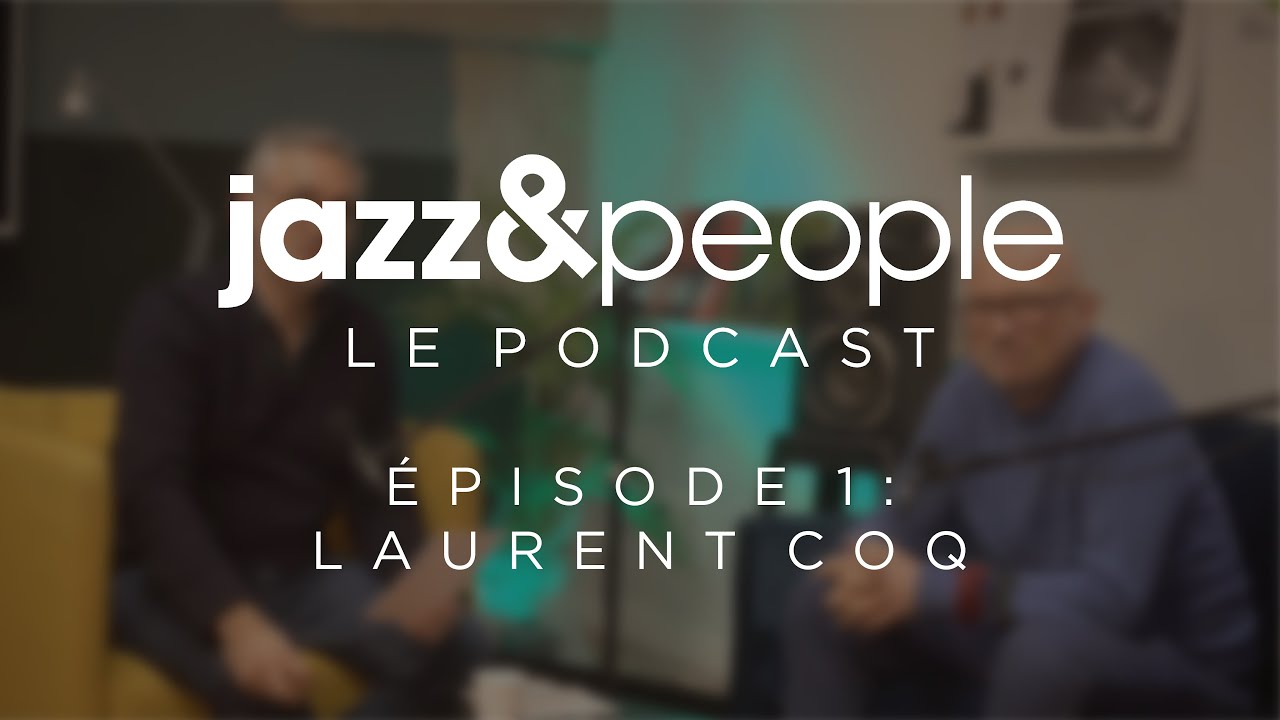 jazz&people le podcast épisode #1 : Laurent Coq + chronique Emily Remler