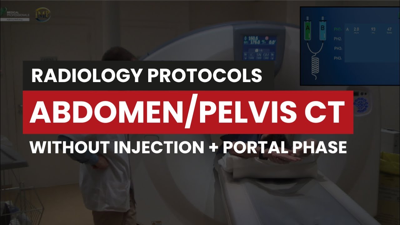 Abdominal Pelvic CT Without Injection and Portal Phase Protocol: Guide for Radiology Techs