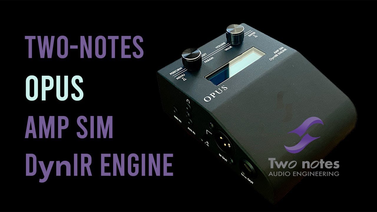 Two Notes: OPUS Amp Sim DynIR Engine