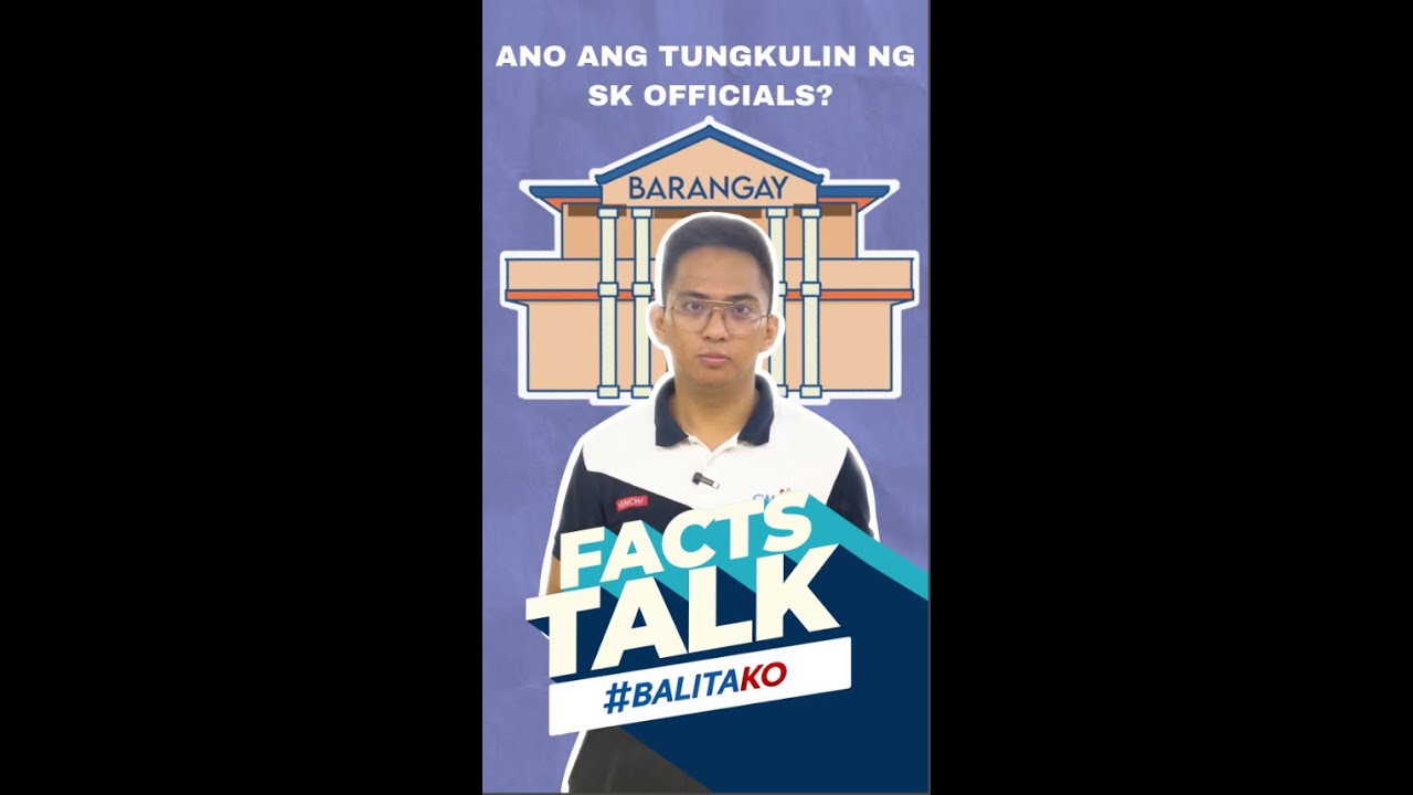 Ano nga ba ang tungkulin ng Sangguniang Kabataan o SK? | Facts Talk: Balita Ko