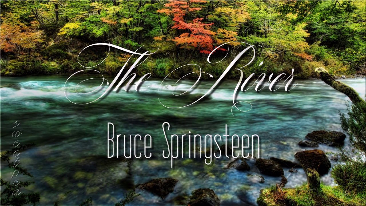 Bruce Springsteen ♫ The River ☆ʟʏʀɪᴄ ᴠɪᴅᴇᴏ☆