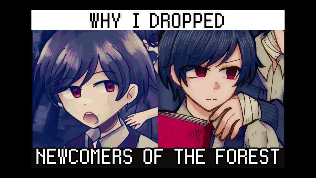 WHY I DROPPED NEWCOMERS OF THE FOREST