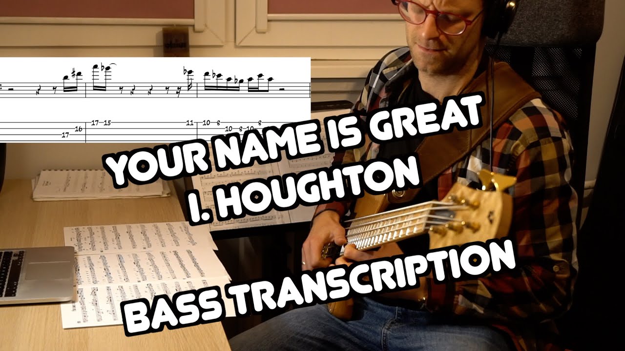 Israel Houghton - BASS COVER (original line transcription) - Your Name Is Great