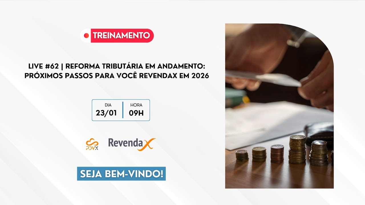 LIVE #62 | Reforma Tributária em andamento: próximos passos para a RevendaX em 2026