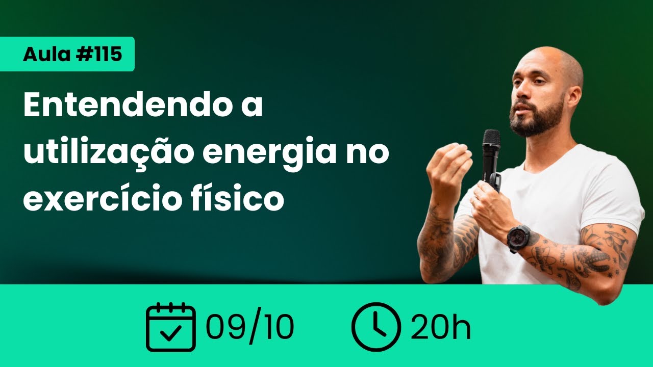 Aula #115 - Entendendo a utilização energia no exercício físico