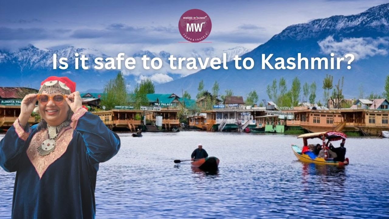 Is it safe to  Travel to Kashmir?