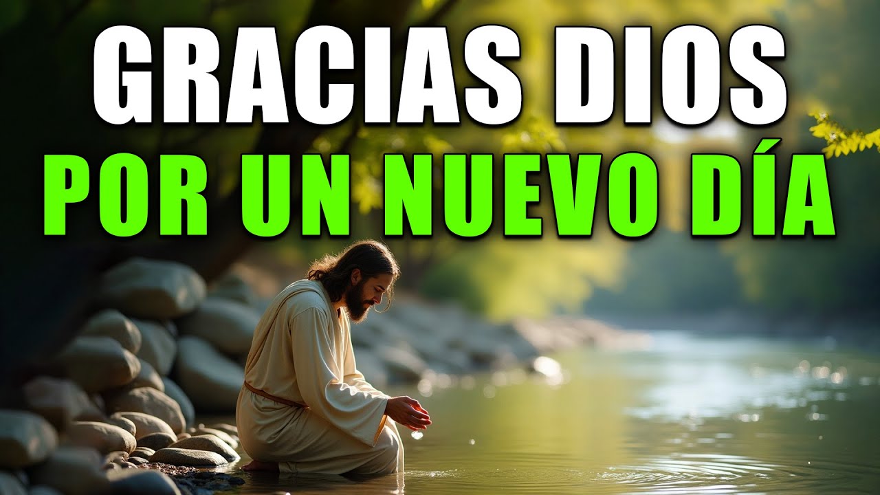 Oración de la Mañana ¦ Te Doy GRACIAS DIOS Por Un Nuevo Día