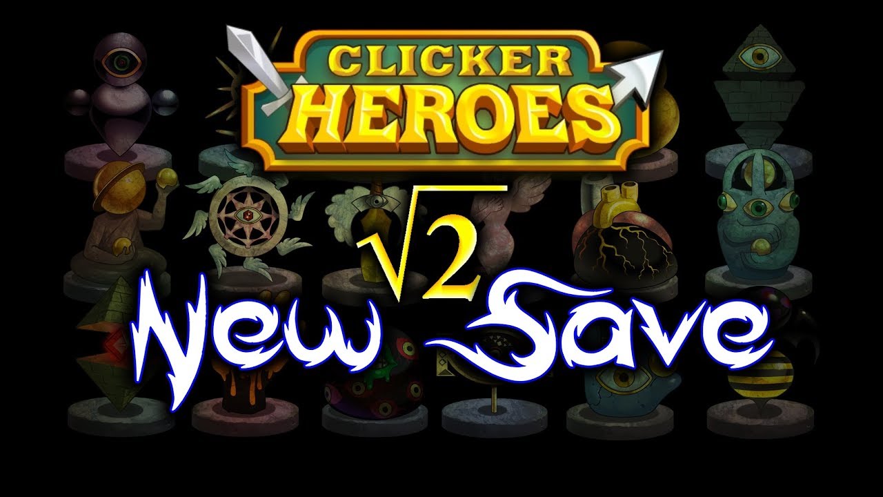 Clicker Heroes (Root) √2: New Save