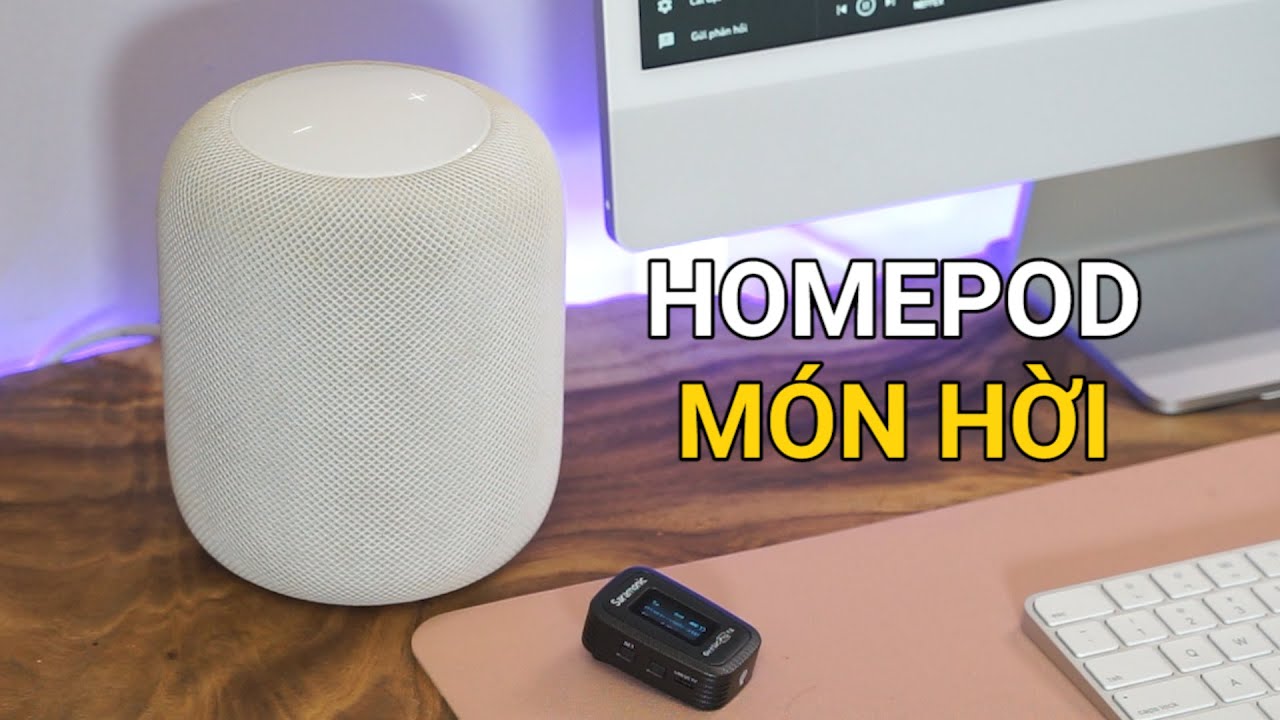 Review Apple HomePod 5 triệu: Món hời cho iFan!
