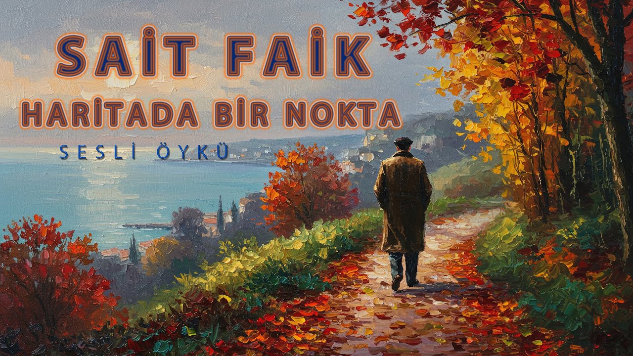 Sait Faik – Haritada Bir Nokta | Sesli Öykü