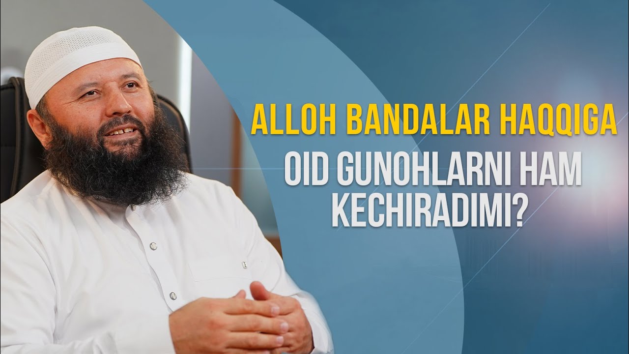 Alloh bandalar haqqiga oid gunohlarni ham kechiradimi?