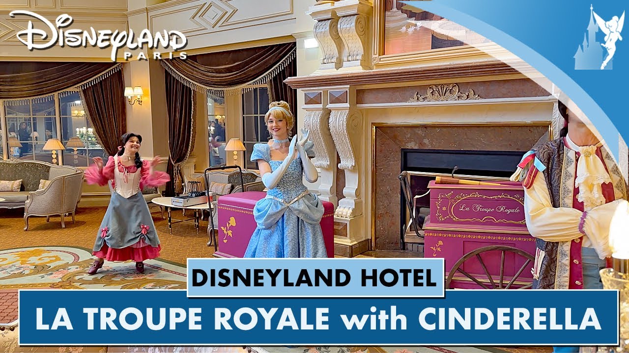 ⚜️ DISNEYLAND HOTEL |  La Troupe Royale with Cinderella in Disneyland Paris 2024