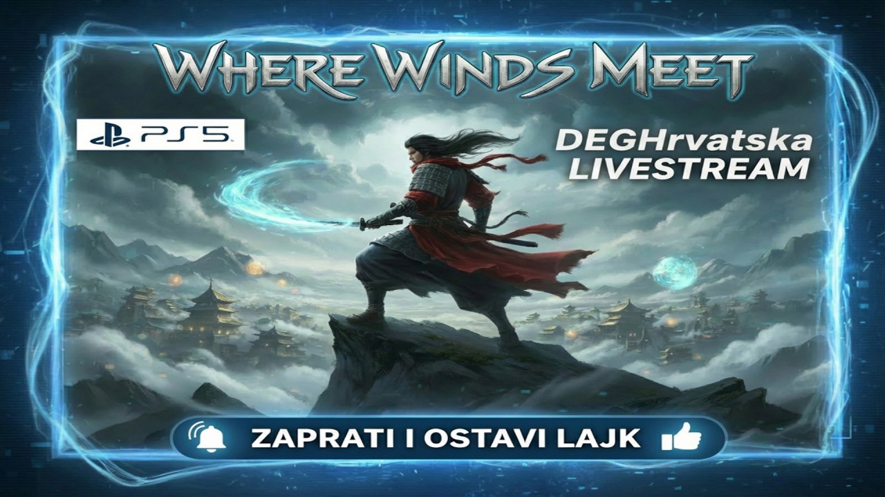 Where Winds Meet DVADESETA EPIZODA /EP.20/DEGHrvatska/PS5 GamePlay