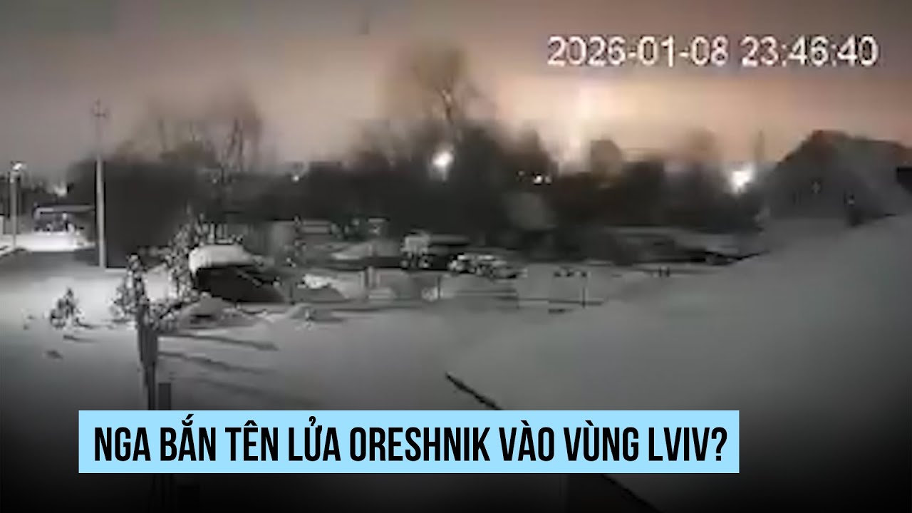 Nga bắn tên lửa Oreshnik vào vùng Lviv?