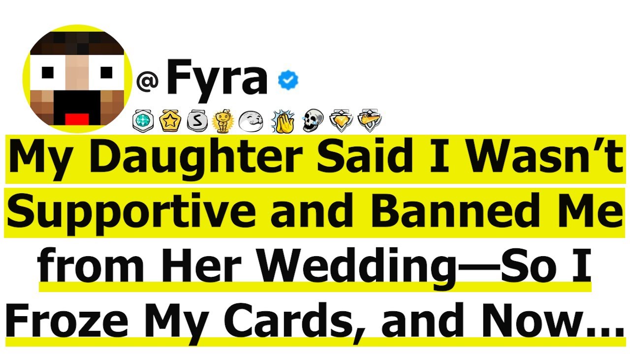 My Daughter Banned Me from Her Wedding for ‘Not Being Supportive’—So I Froze My Cards, and Now She..