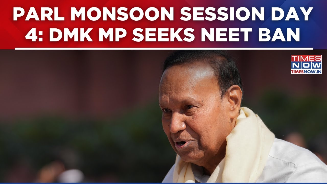 Parliament Monsoon Session Day 4: DMK MP Seeks NEET Ban, Debate On Student Protest Crackdown