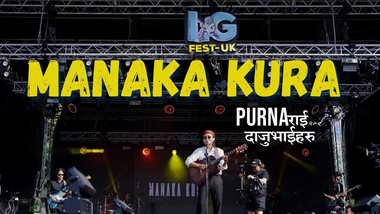 MANAKA KURA | Purna Rai and Daju Bhai Haru | Live at LGFest UK