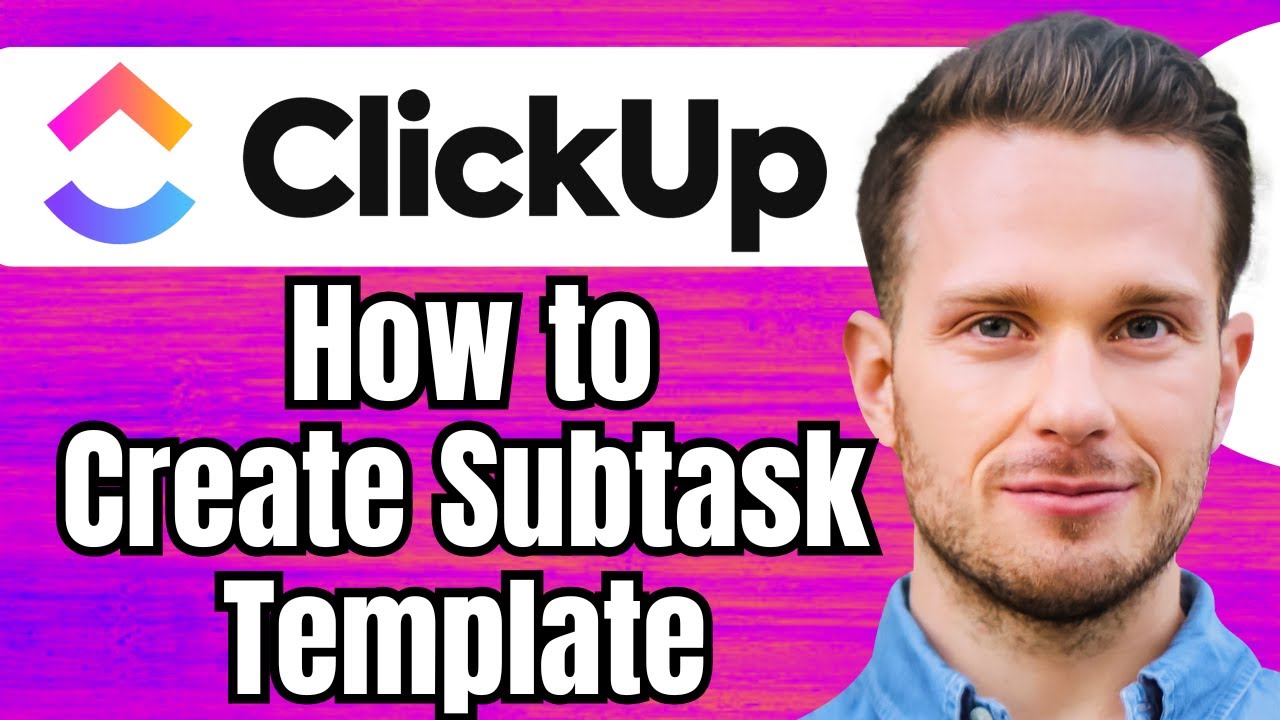 How to Create a Subtask Template in ClickUp