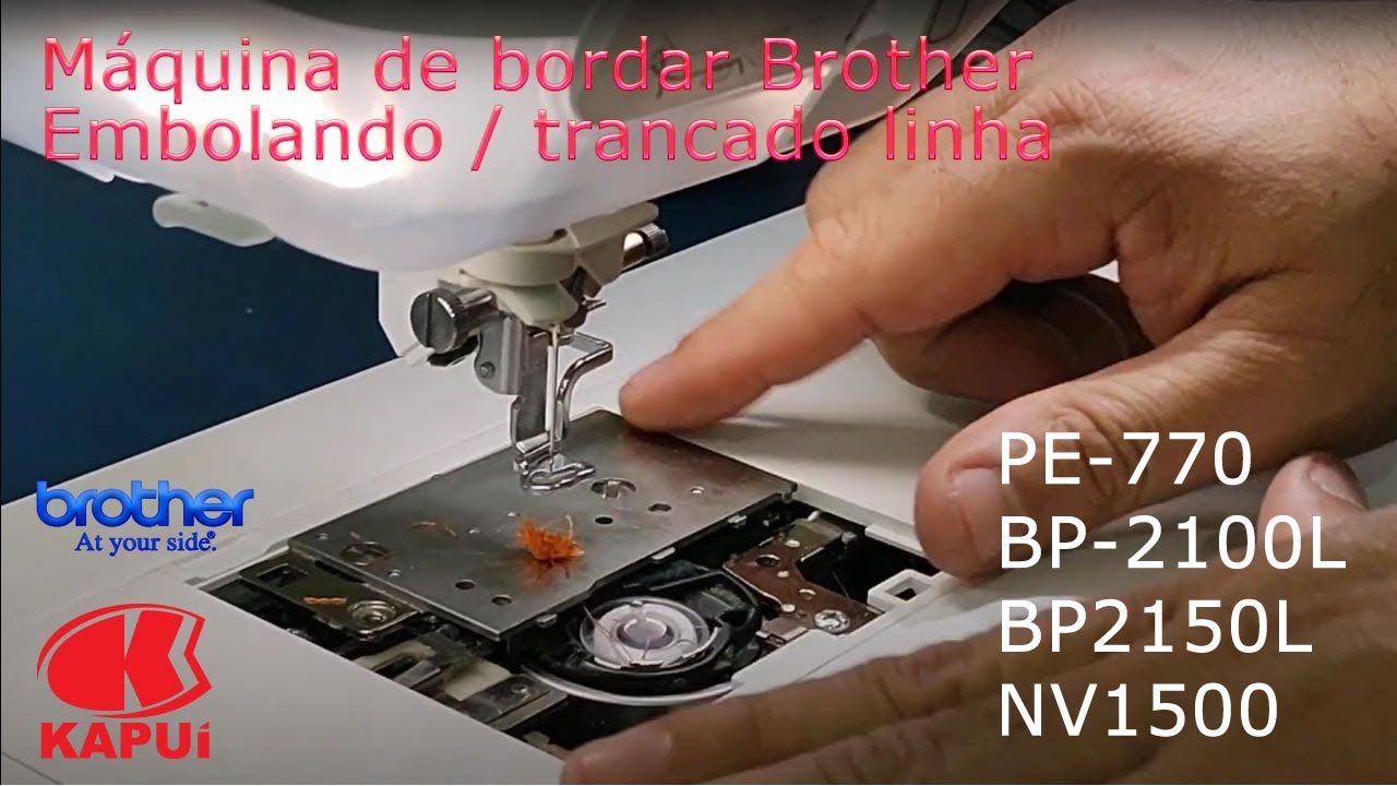 Maquina de bordar brother embolando linha na caixa de bobina na chapa de agulha PE770 BP2100 Kapuí