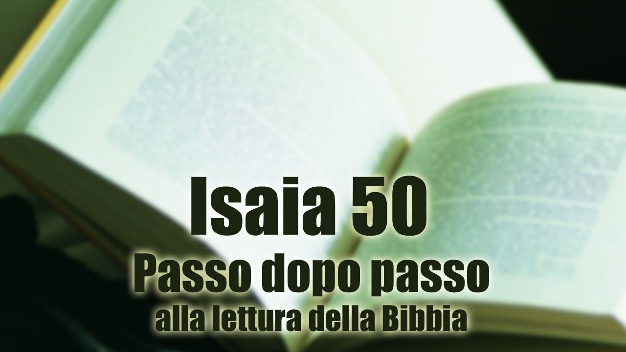 Isaia 50 - Passo dopo passo alla lettura della Bibbia