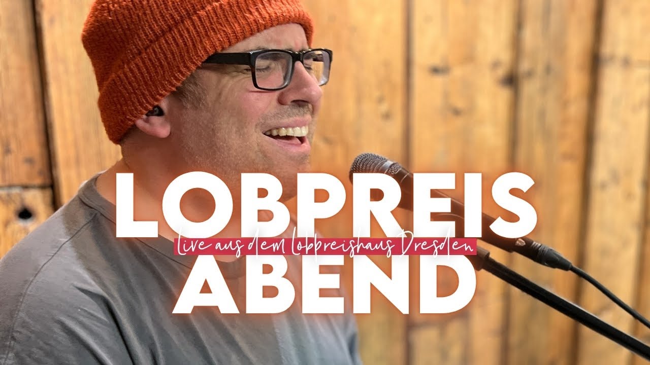 Lobpreis - Tauche ein und bleibe in der Liebe des Vaters - [Live aus dem Lobpreishaus vom 22.07.25]
