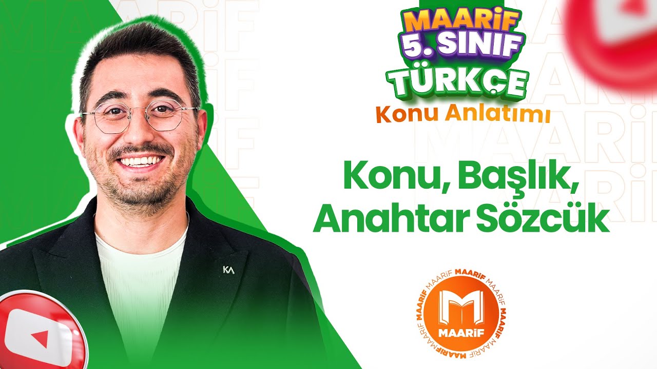 Konu - Başlık - Anahtar Sözcük | 5. Sınıf Türkçe | Maarif Modeli | Ders 12