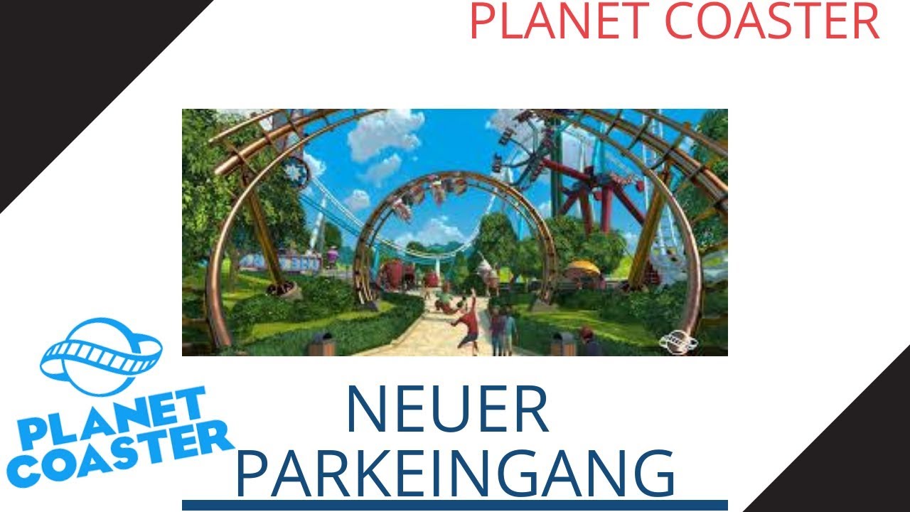 Der neue Parkeingang!!! Planet Coaster #5/St.3