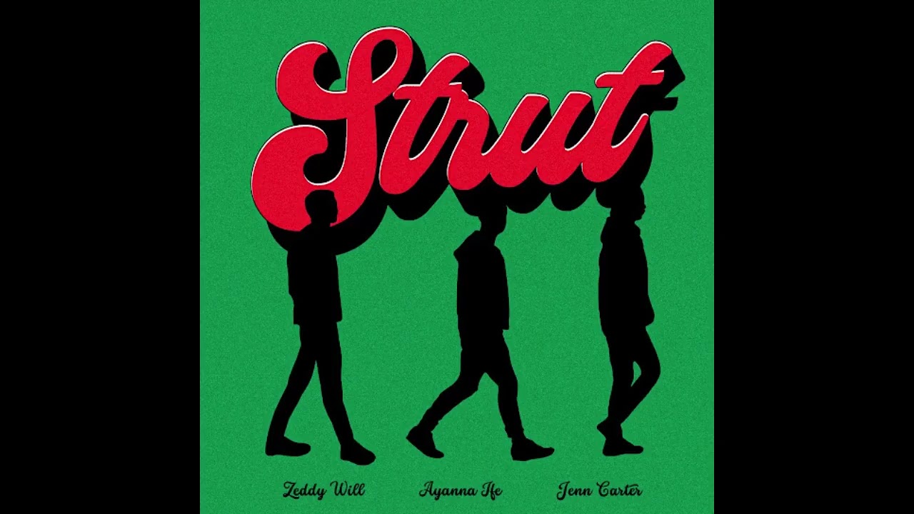 Zeddy Will - Strut (Feat. Ayanna Ife & Jenn Carter) (Clean)