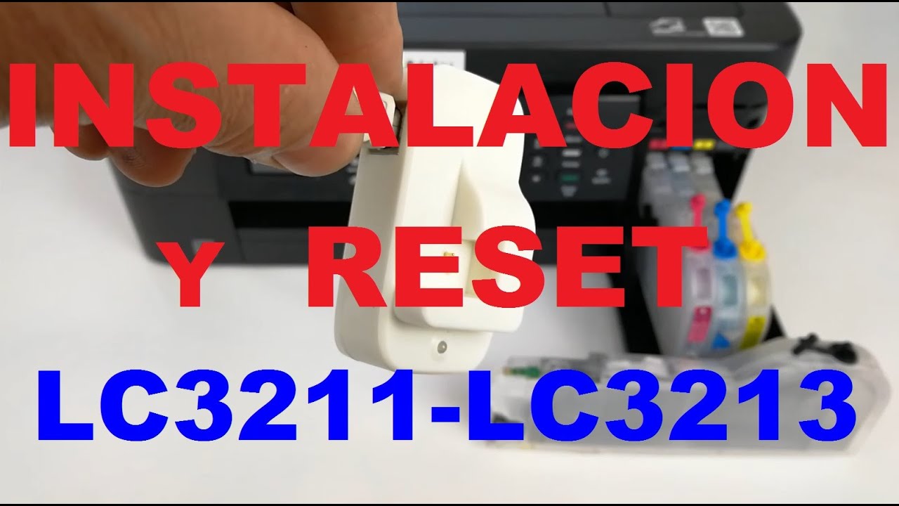 INSTALACION y RESETEO DE CARTUCHOS LC3211 LC3213 EN IMPRESORA BROTHER MFC-J491DW. ACTUALIZADO 2025.