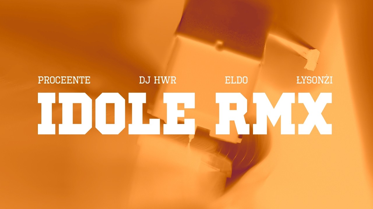 Proceente / DJ HWR feat. Łysonżi, Eldo - Idole RMX