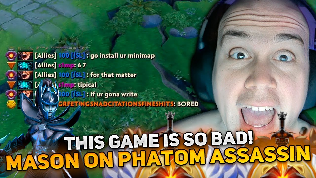 THIS GAME IS SO BAD! MASON IS TRYING TO WIN on PHANTOM ASSASSIN! WILL HE DO IT?!