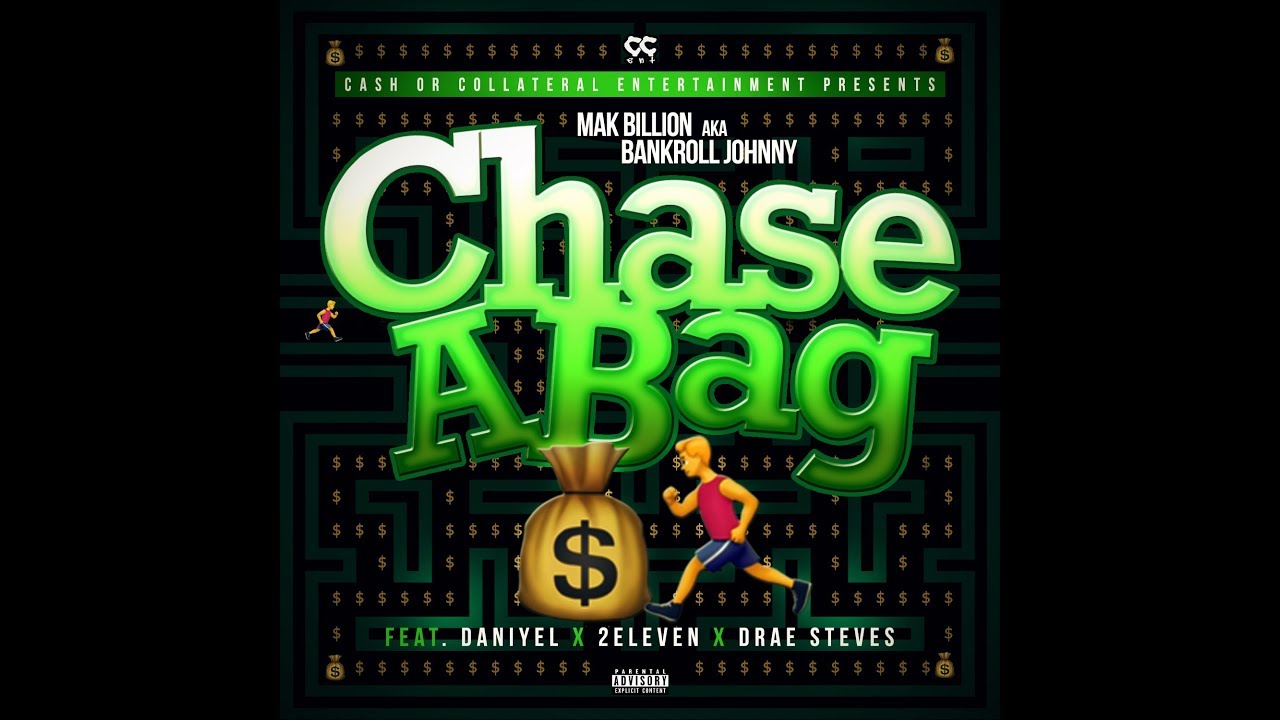 Mak Billion (Chase a Bag!) Feat. 2Eleven , Drae Steves & Danny Boi