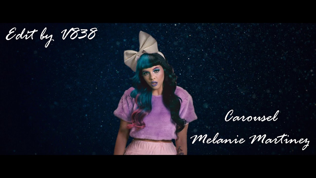 Melanie Martinez - Carousel (Edit by V838)