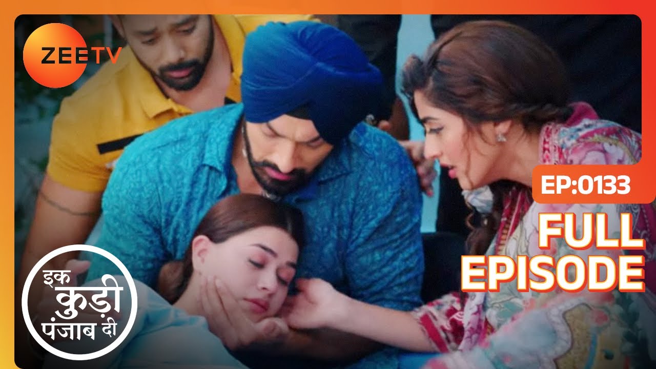 अपना चेहरा देखते ही Heer बेहोश हो जाती है - Ikk Kudi Punjab Di - Latest Full Episode 133 - Zee Tv