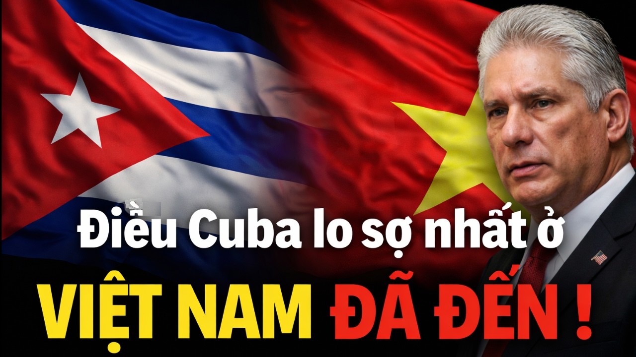 Điều Cuba Lo sợ nhất ở Việt Nam Đã Đến !