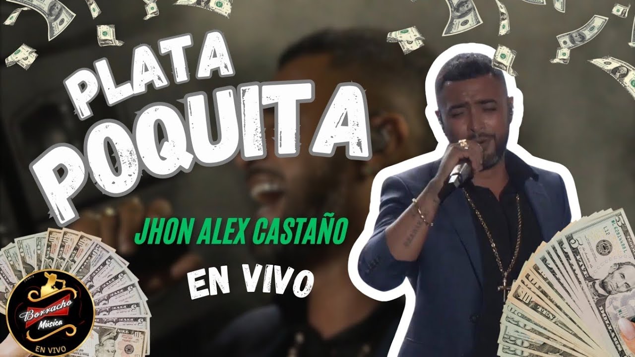 Plata Poquita! Versión Jhon Alex Castaño - En Vivo