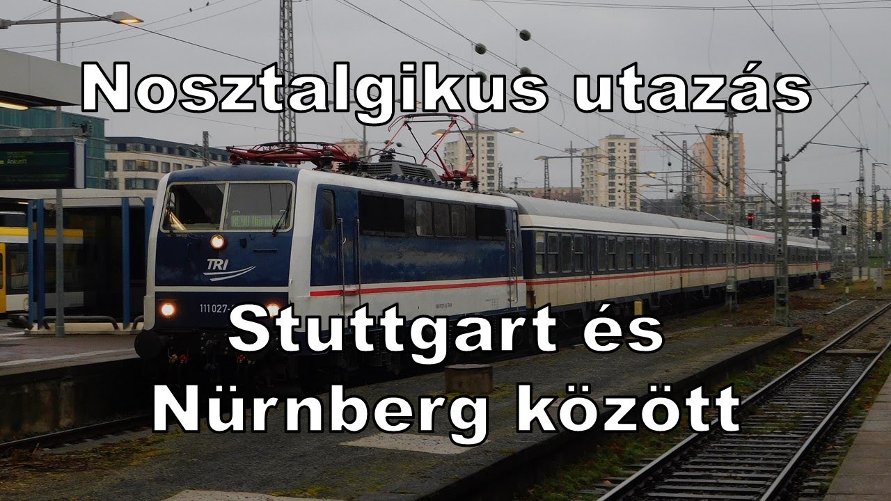 Még ablakos vonattal Németországban! TRI inga Stuttgart és Nürnberg között (111 027)