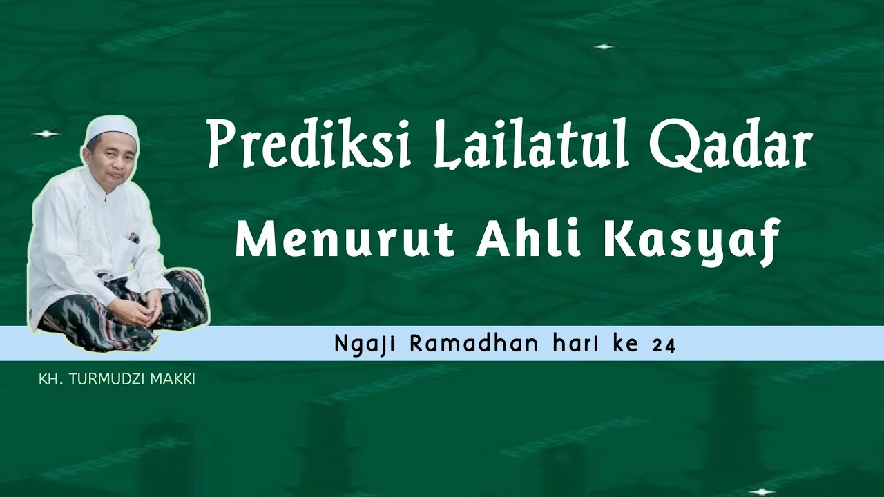Prediksi Lailatul Qadar menurut Ahli Kasyaf | Fahami juga Apa itu Kasyaf? | Ngaji رمضان hari ke 24