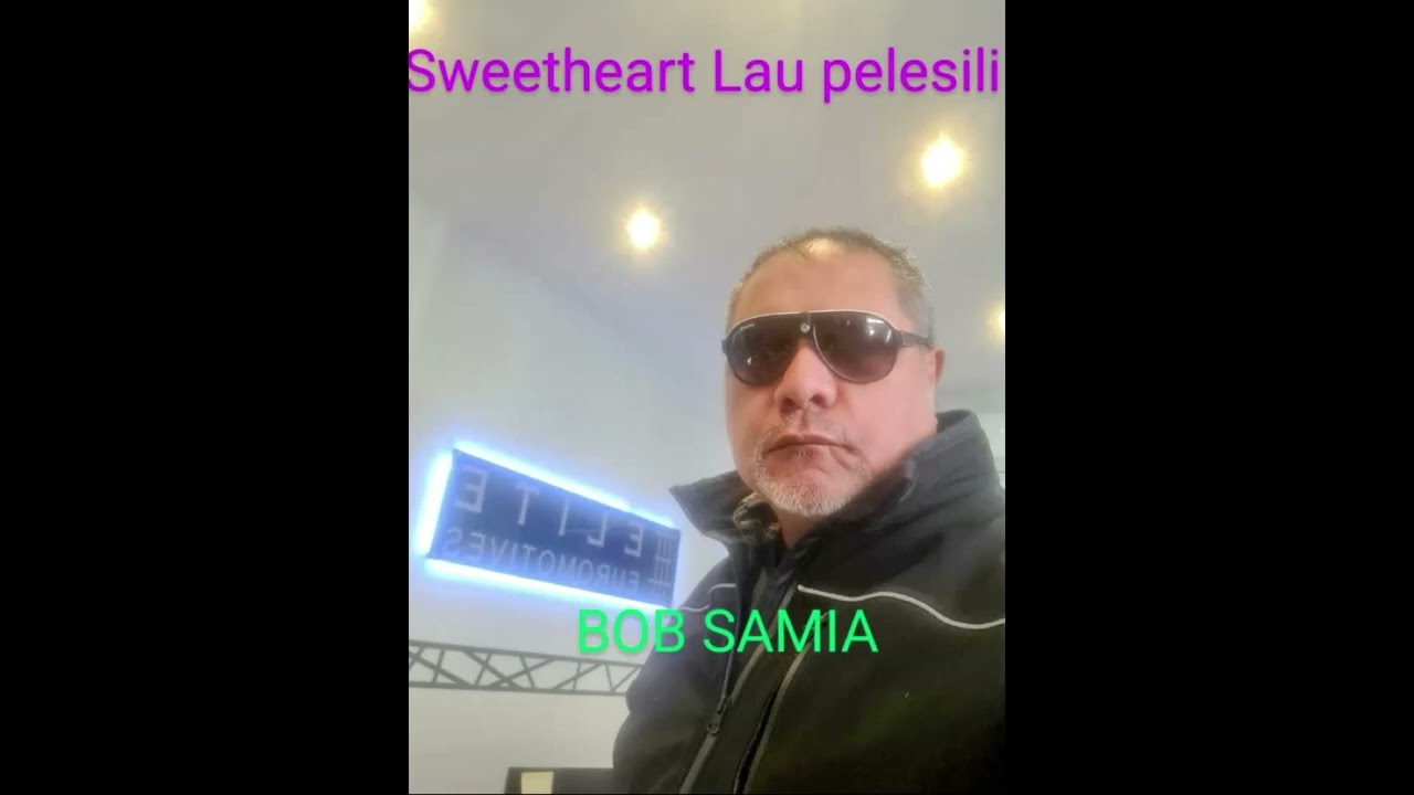 Sweetheart Lau Pelesili - Bob Samia