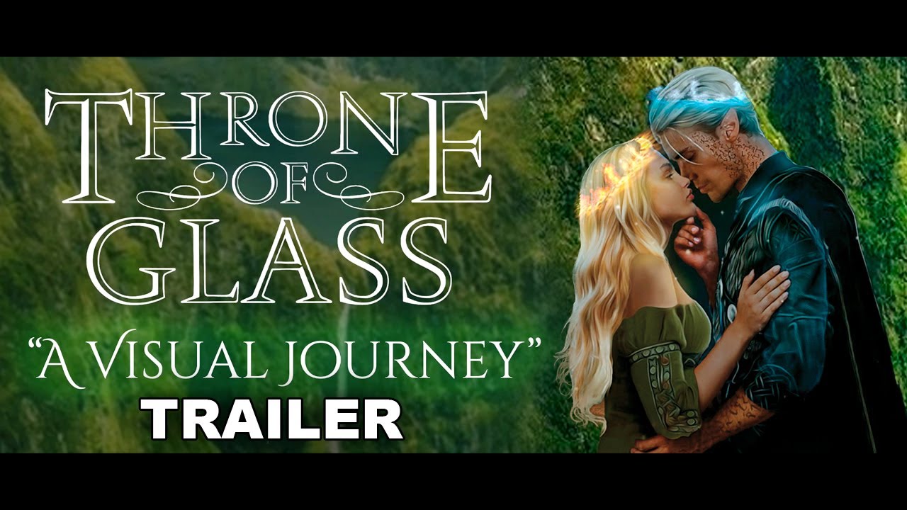 THRONE OF GLASS  " A VISUAL JOURNEY"