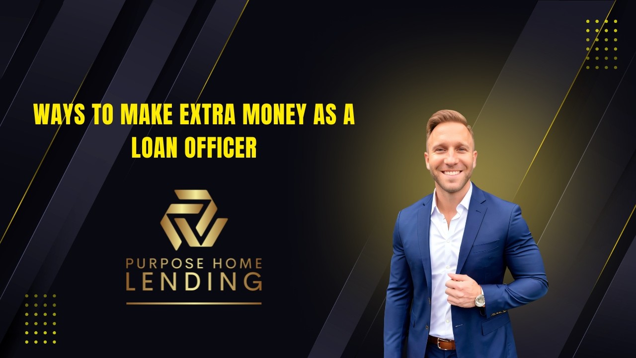 Ways to Make Extra Money a a Loan Officer